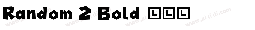 Random 2 Bold字体转换